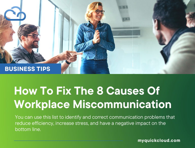 How To Fix The 8 Causes Of Workplace Miscommunication