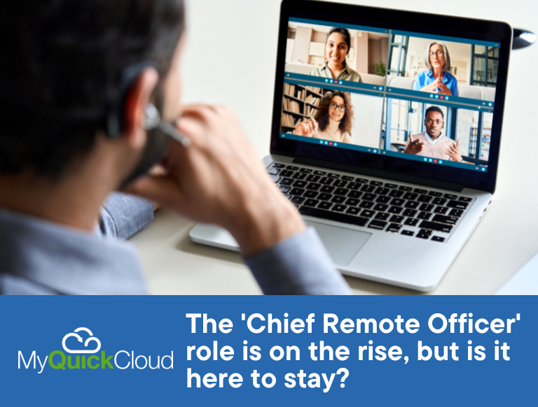 The ‘Chief Remote Officer’ role is on the rise, but is it here to stay?