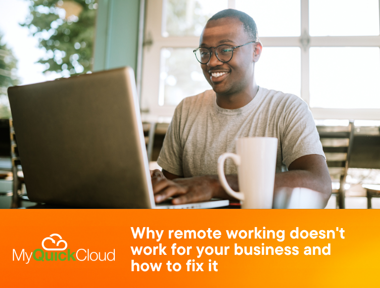 Why remote working doesn’t work for your business and how to fix it