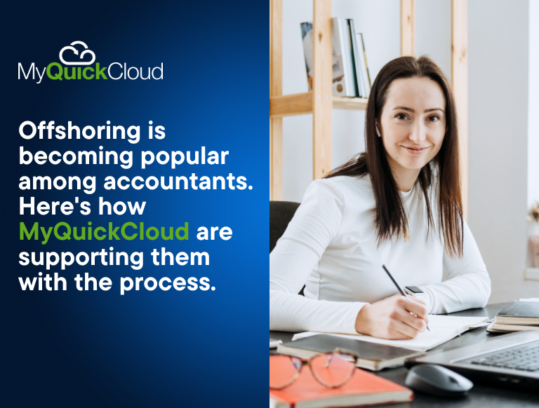 Offshoring is becoming popular among accountants. Here’s how MyQuickCloud are supporting accountants get connected.