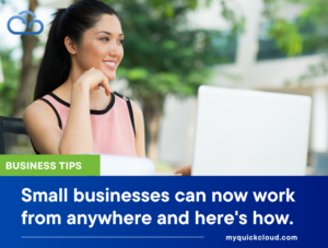 Small businesses can now work from anywhere and here's how.